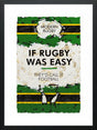 if rubgy was easy framed print by artist hue folk