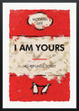 I am yours deluxe framed print by artist hue folk